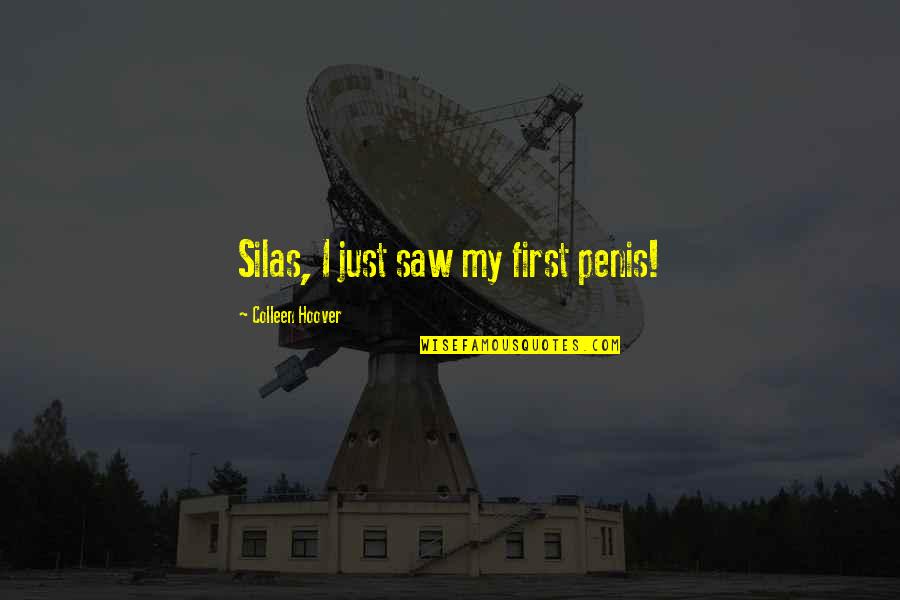 No Thats Not What I Said Django Quotes By Colleen Hoover: Silas, I just saw my first penis! No Thats Not What I Said Django Quotes By Colleen Hoover: Silas, I just saw my first penis!