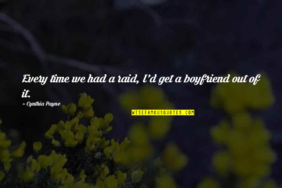 No Time For Boyfriend Quotes By Cynthia Payne: Every time we had a raid, I'd get