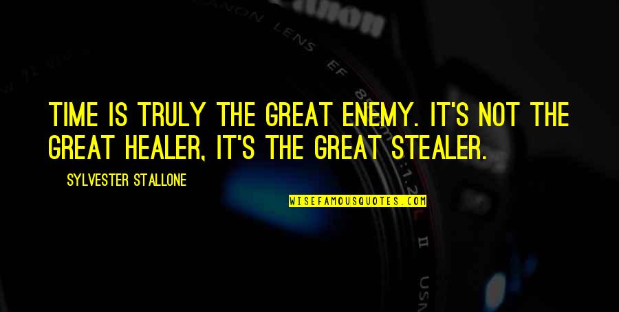 No Time For Enemy Quotes By Sylvester Stallone: Time is truly the great enemy. It's not