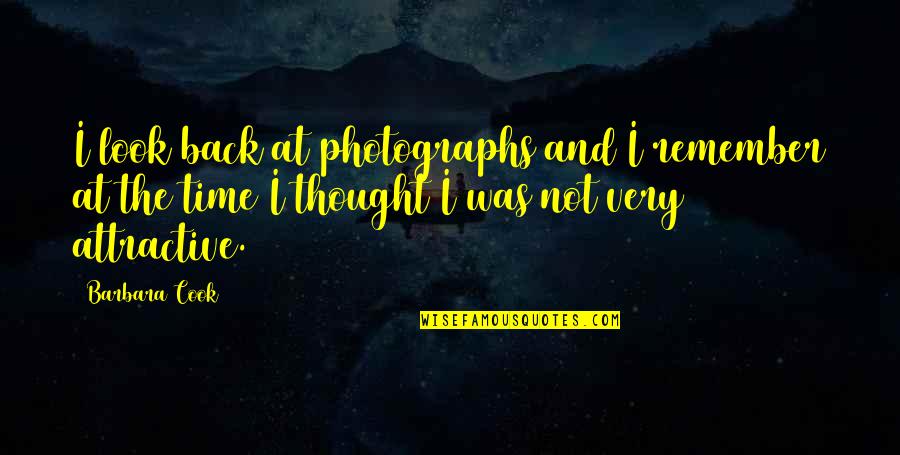 No Time To Cook Quotes By Barbara Cook: I look back at photographs and I remember