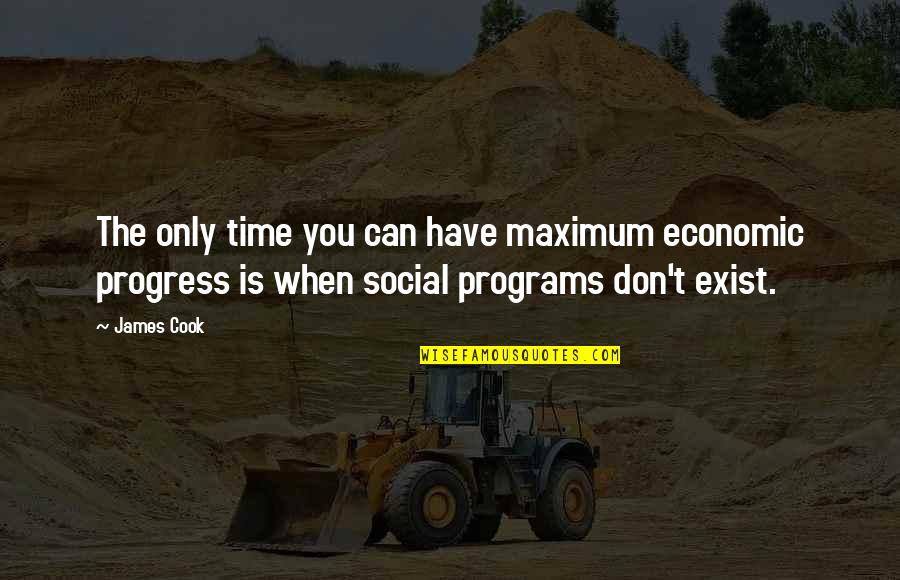 No Time To Cook Quotes By James Cook: The only time you can have maximum economic