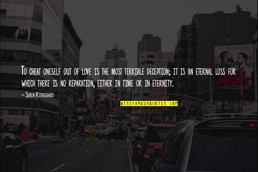 No Time To Love Quotes By Soren Kierkegaard: To cheat oneself out of love is the No Time To Love Quotes By Soren Kierkegaard: To cheat oneself out of love is the
