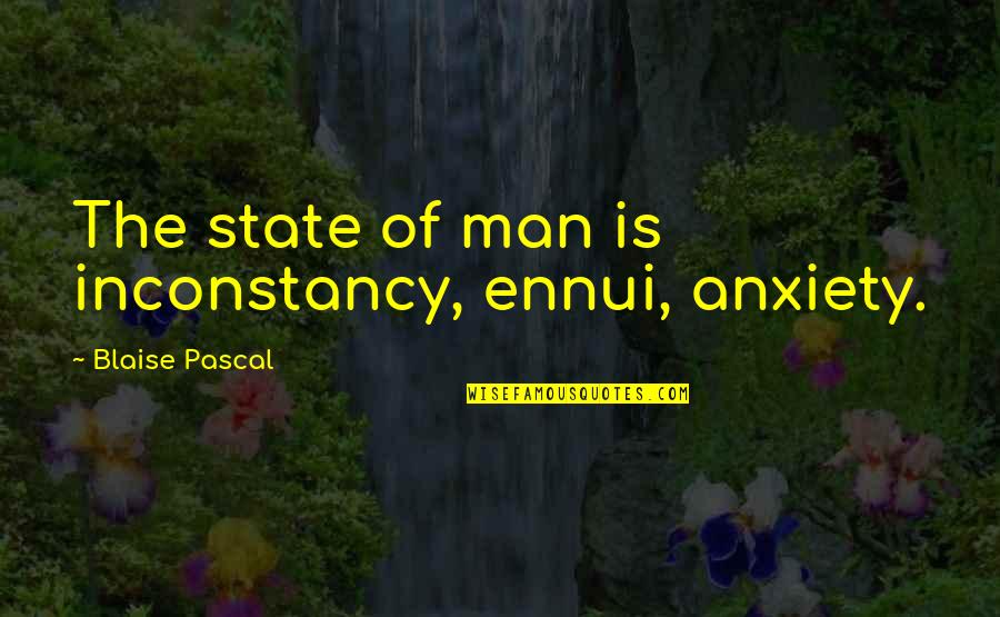 No To Police Brutality And Racial Profiling Quotes By Blaise Pascal: The state of man is inconstancy, ennui, anxiety. No To Police Brutality And Racial Profiling Quotes By Blaise Pascal: The state of man is inconstancy, ennui, anxiety.