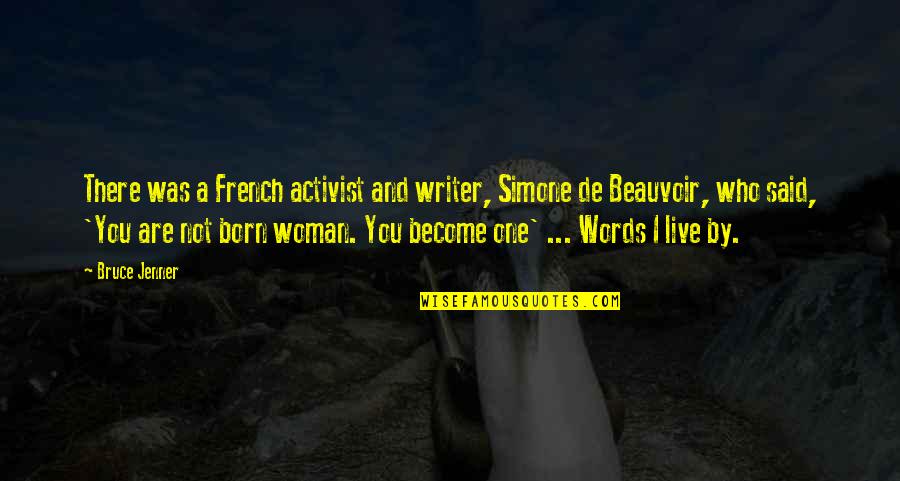 No To Vote Buying Quotes By Bruce Jenner: There was a French activist and writer, Simone