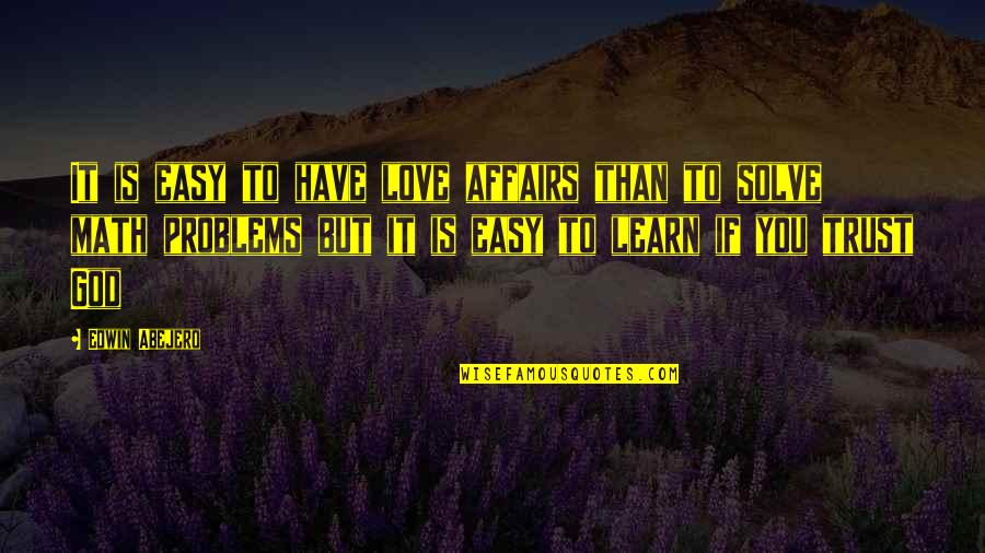 No Trust On Love Quotes By Edwin Abejero: It is easy to have love affairs than No Trust On Love Quotes By Edwin Abejero: It is easy to have love affairs than