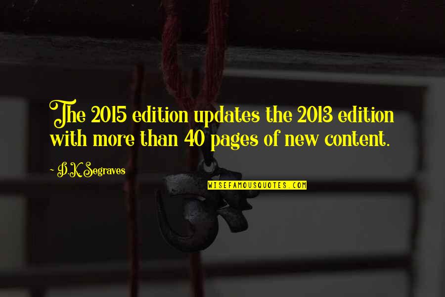 No Updates Quotes By D.K. Segraves: The 2015 edition updates the 2013 edition with