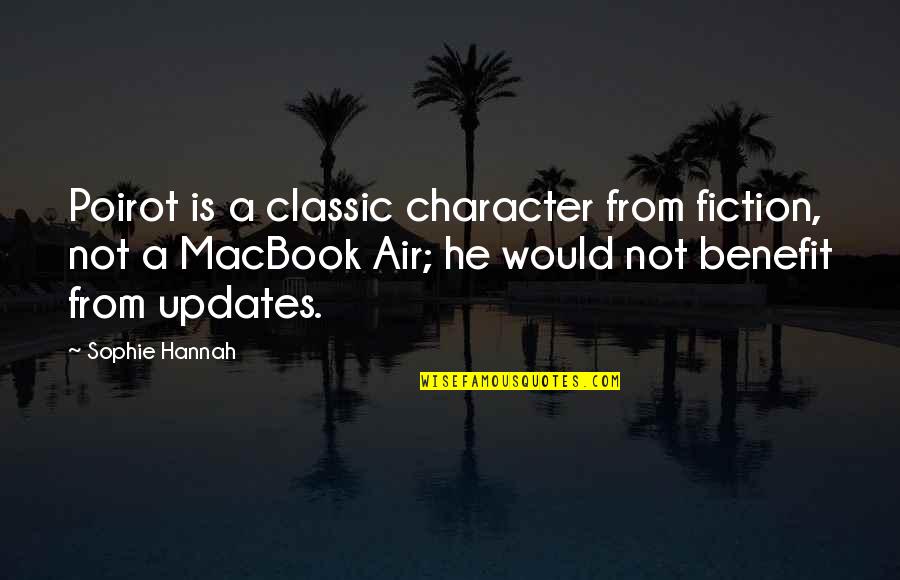 No Updates Quotes By Sophie Hannah: Poirot is a classic character from fiction, not