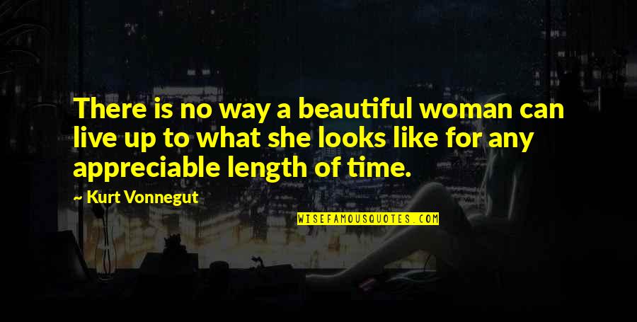 No Way To Live Quotes By Kurt Vonnegut: There is no way a beautiful woman can