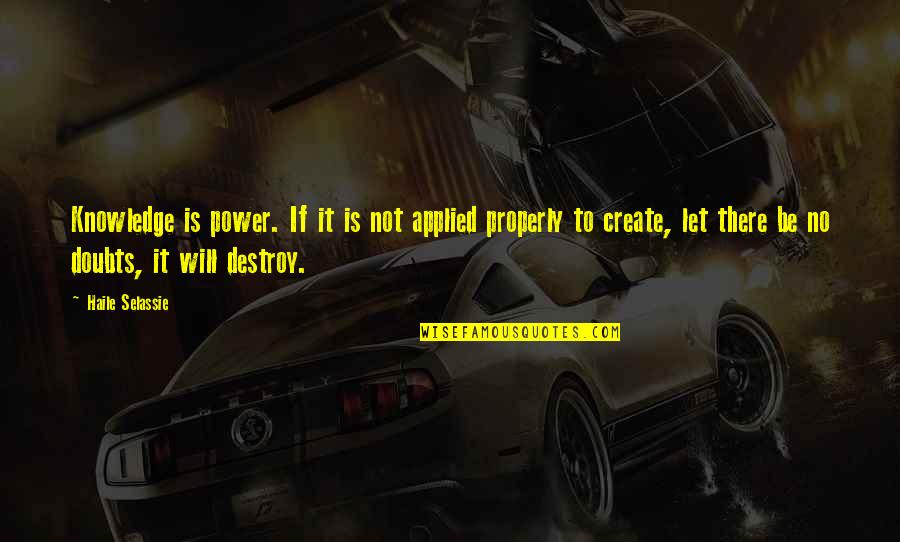 No Will Power Quotes By Haile Selassie: Knowledge is power. If it is not applied
