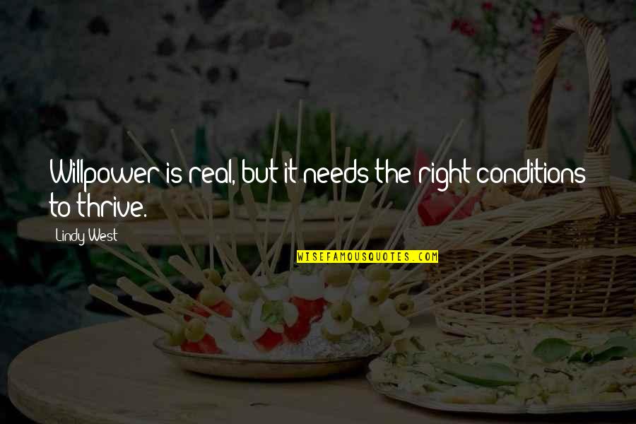 No Willpower Quotes By Lindy West: Willpower is real, but it needs the right