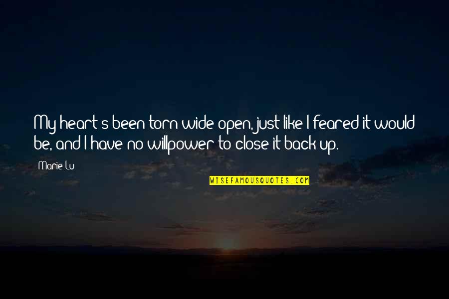 No Willpower Quotes By Marie Lu: My heart's been torn wide open, just like