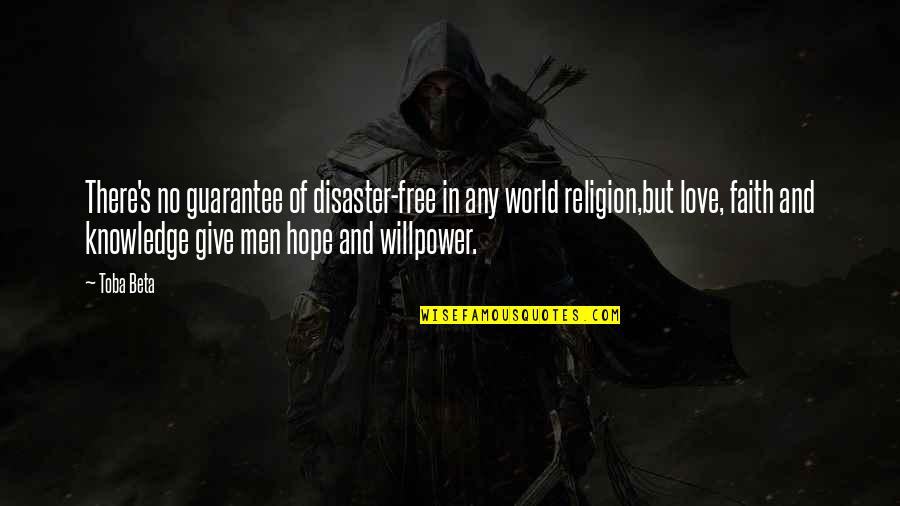 No Willpower Quotes By Toba Beta: There's no guarantee of disaster-free in any world