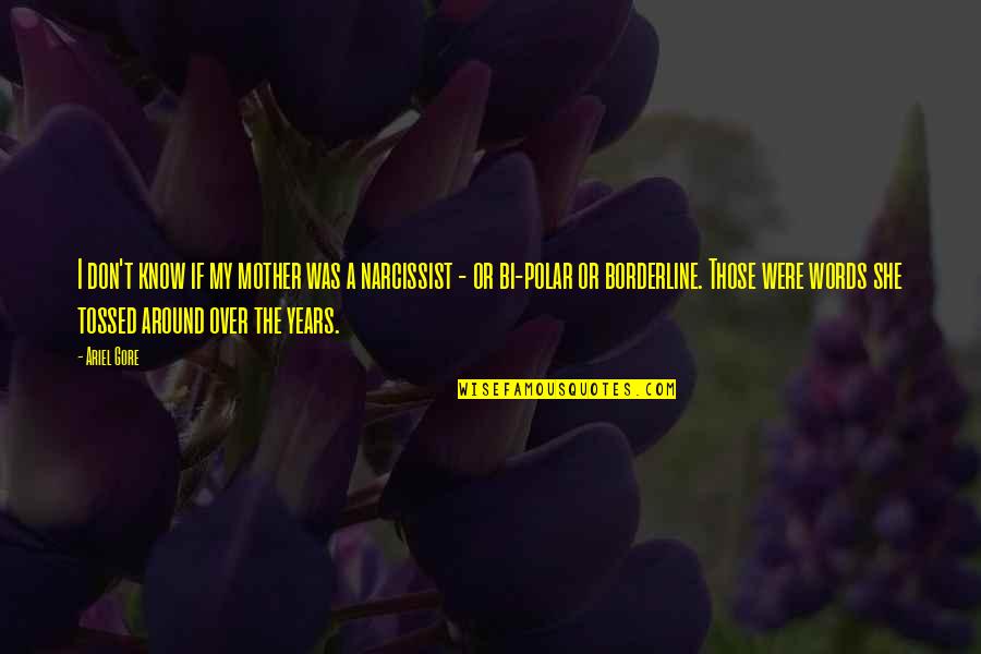 No Words For Mother Quotes By Ariel Gore: I don't know if my mother was a No Words For Mother Quotes By Ariel Gore: I don't know if my mother was a