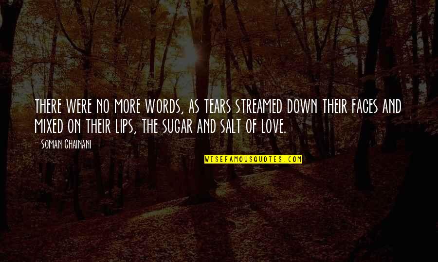 No Words Love Quotes By Soman Chainani: there were no more words, as tears streamed
