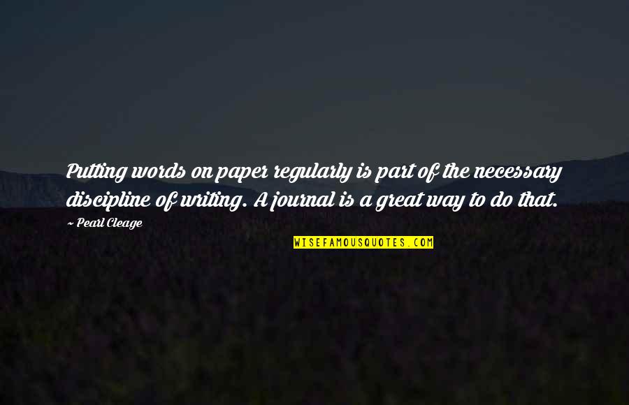 No Words Necessary Quotes By Pearl Cleage: Putting words on paper regularly is part of No Words Necessary Quotes By Pearl Cleage: Putting words on paper regularly is part of