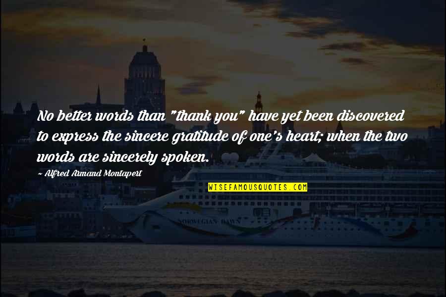 No Words Spoken Quotes By Alfred Armand Montapert: No better words than "thank you" have yet