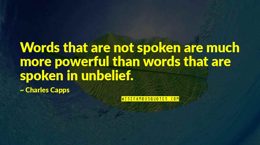 No Words Spoken Quotes By Charles Capps: Words that are not spoken are much more