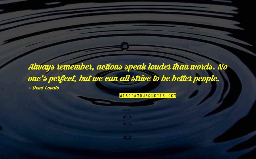 No Words To Speak Quotes By Demi Lovato: Always remember, actions speak louder than words. No