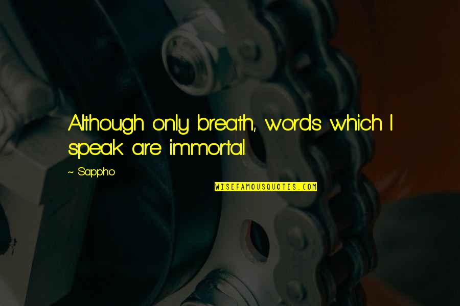 No Words To Speak Quotes By Sappho: Although only breath, words which I speak are