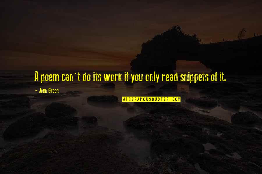 No Worries Inspirational Quotes By John Green: A poem can't do its work if you
