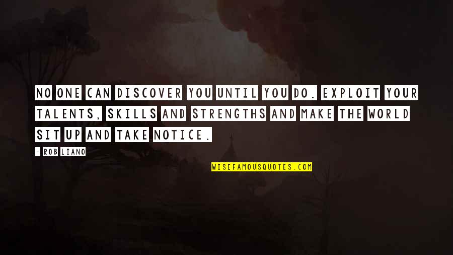 No Worth Quotes By Rob Liano: No one can discover you until you do.