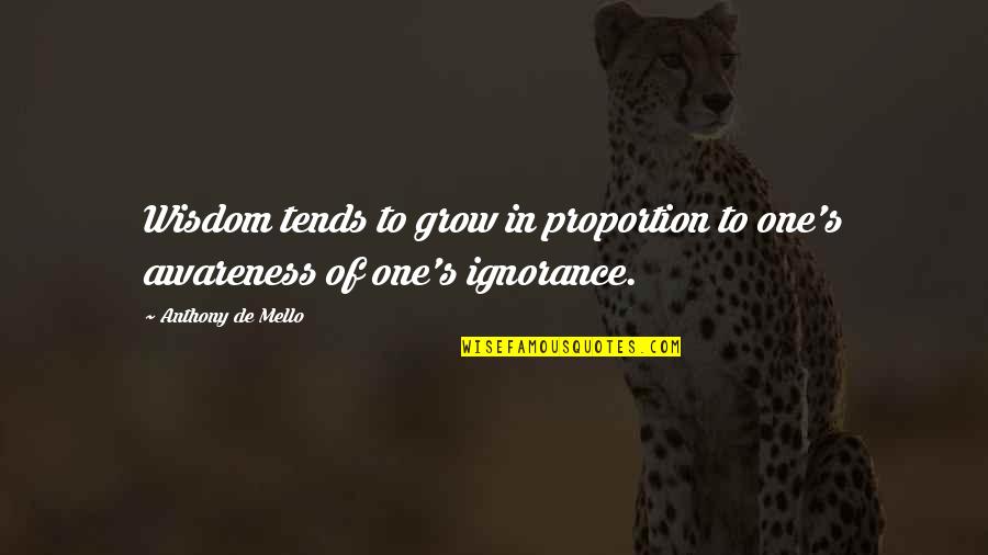 Noachian Period Quotes By Anthony De Mello: Wisdom tends to grow in proportion to one's