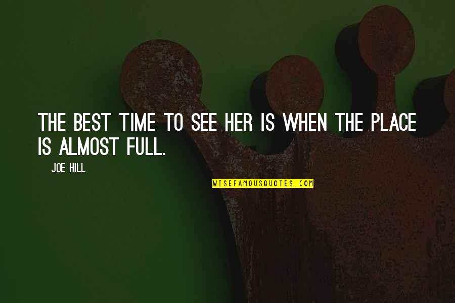 Noah Gamble Quotes By Joe Hill: The best time to see her is when