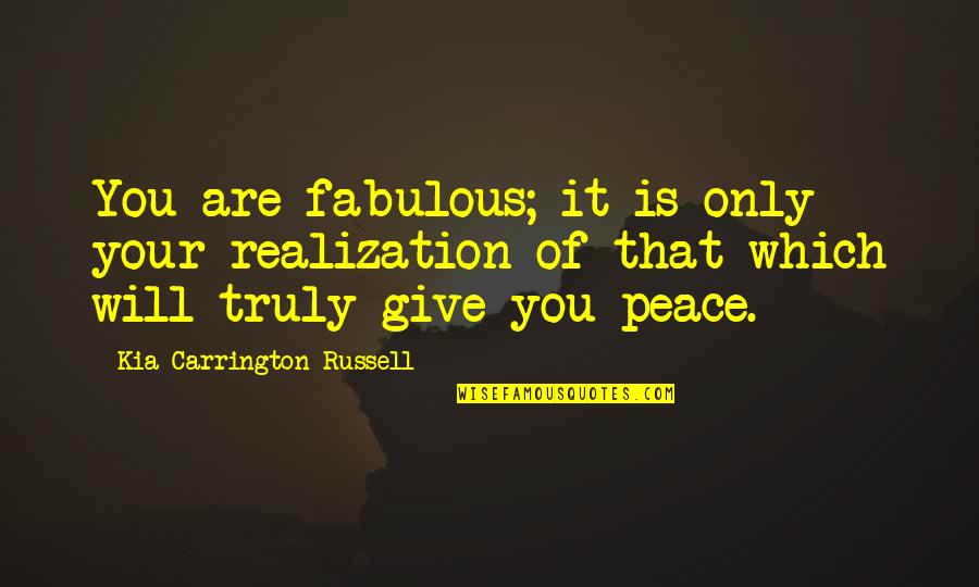 Noah Gershom Quotes By Kia Carrington-Russell: You are fabulous; it is only your realization