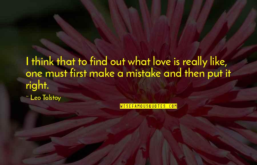 Noahide World Quotes By Leo Tolstoy: I think that to find out what love Noahide World Quotes By Leo Tolstoy: I think that to find out what love