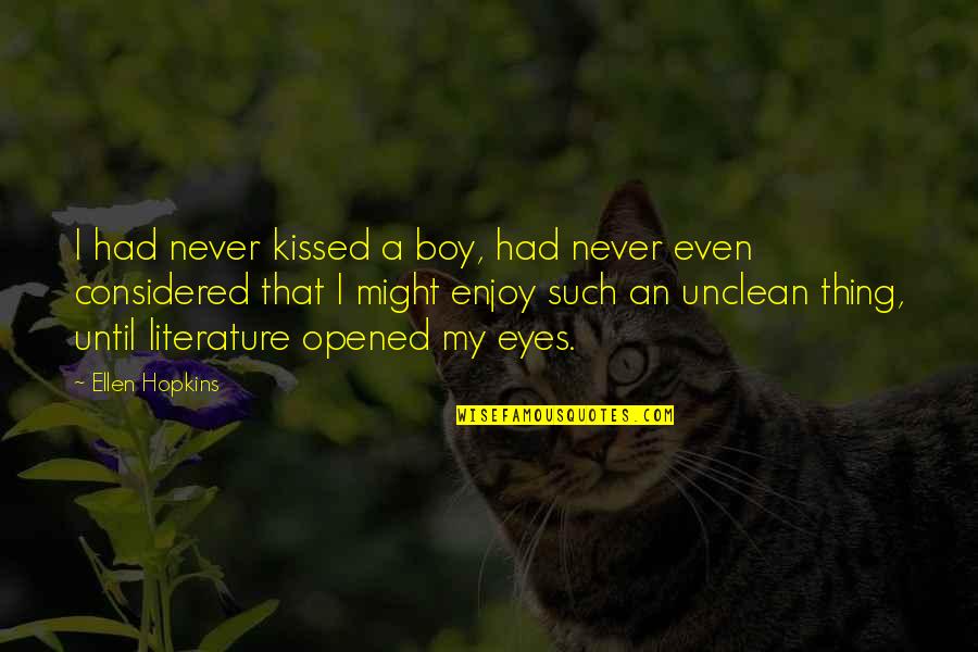 Noah's Ark Quotes By Ellen Hopkins: I had never kissed a boy, had never