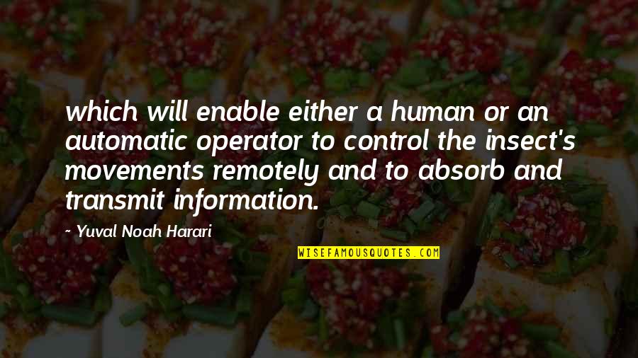 Noah's Quotes By Yuval Noah Harari: which will enable either a human or an