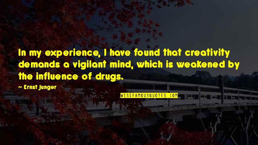 Noal Quotes By Ernst Junger: In my experience, I have found that creativity Noal Quotes By Ernst Junger: In my experience, I have found that creativity
