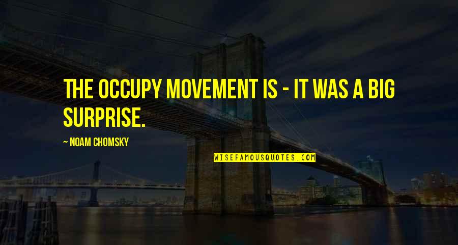 Noam Quotes By Noam Chomsky: The Occupy movement is - it was a