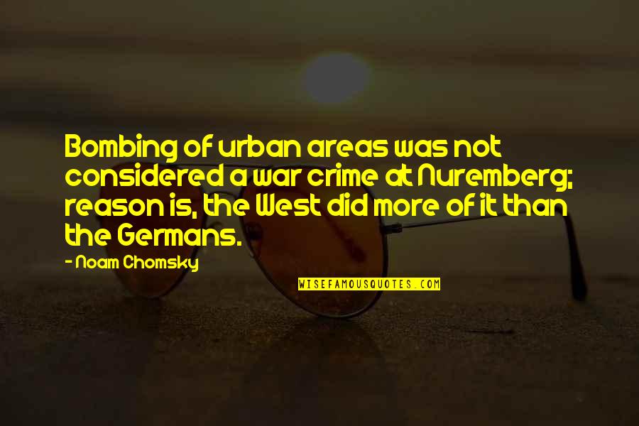 Noam Quotes By Noam Chomsky: Bombing of urban areas was not considered a