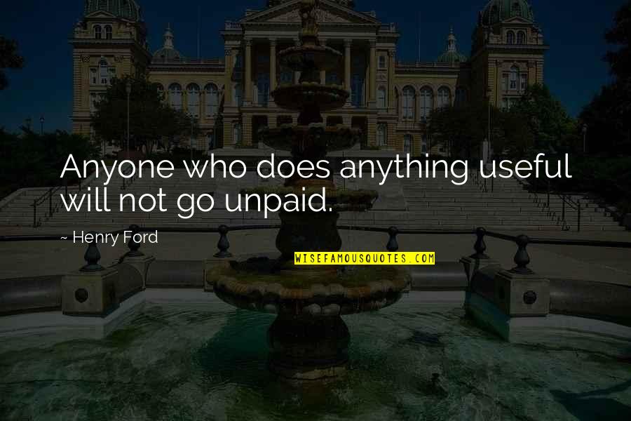 Noaptea De Cristal Quotes By Henry Ford: Anyone who does anything useful will not go