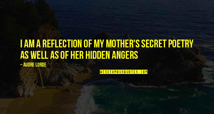 Nobby Clark Quotes By Audre Lorde: I am a reflection of my mother's secret