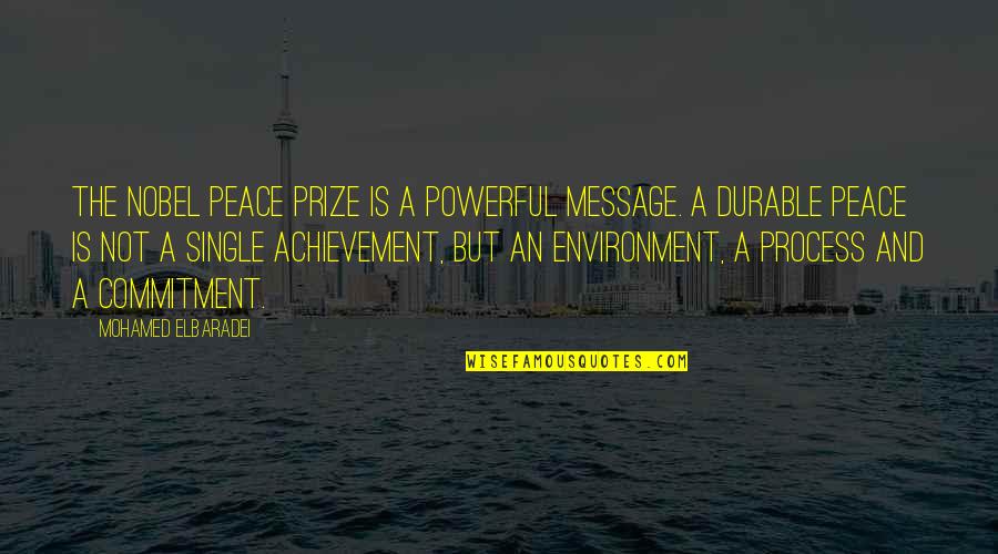 Nobel Peace Prize Quotes By Mohamed ElBaradei: The Nobel Peace Prize is a powerful message.