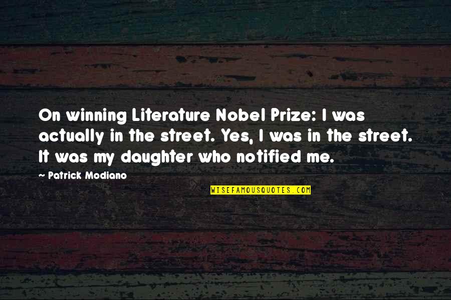 Nobel Prize Literature Quotes By Patrick Modiano: On winning Literature Nobel Prize: I was actually