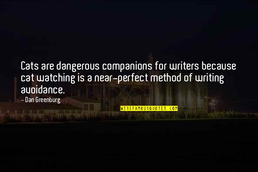 Nobelist Octavio Quotes By Dan Greenburg: Cats are dangerous companions for writers because cat Nobelist Octavio Quotes By Dan Greenburg: Cats are dangerous companions for writers because cat
