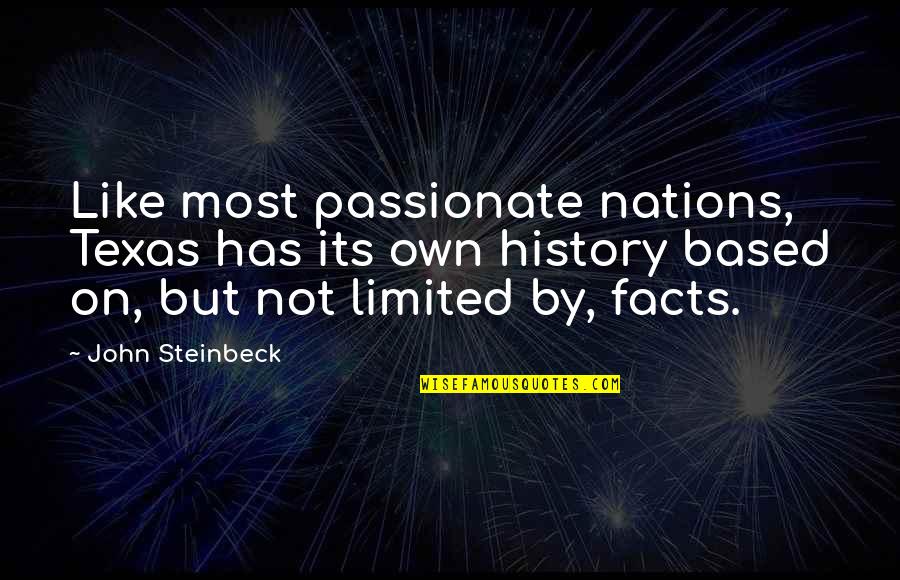 Nobelist Octavio Quotes By John Steinbeck: Like most passionate nations, Texas has its own Nobelist Octavio Quotes By John Steinbeck: Like most passionate nations, Texas has its own