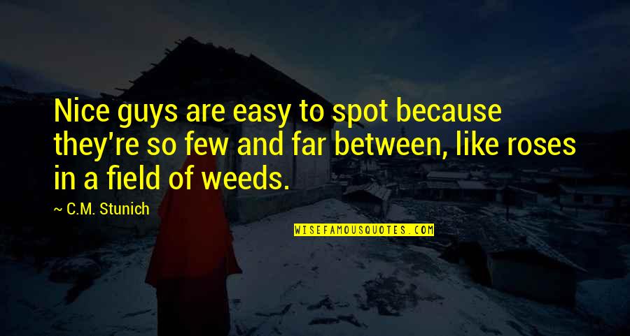Nobelist Pavlov Quotes By C.M. Stunich: Nice guys are easy to spot because they're Nobelist Pavlov Quotes By C.M. Stunich: Nice guys are easy to spot because they're