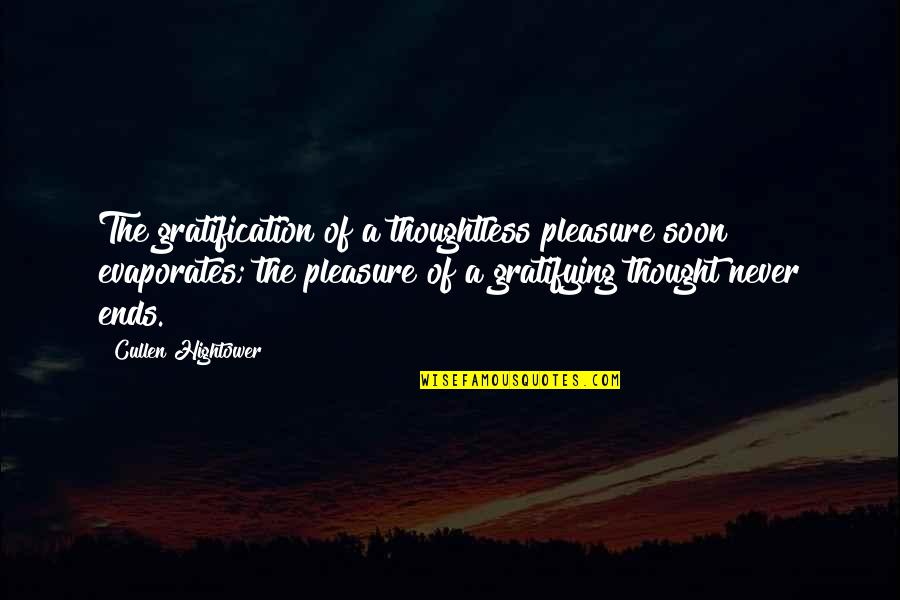 Nobelist Pavlov Quotes By Cullen Hightower: The gratification of a thoughtless pleasure soon evaporates; Nobelist Pavlov Quotes By Cullen Hightower: The gratification of a thoughtless pleasure soon evaporates;