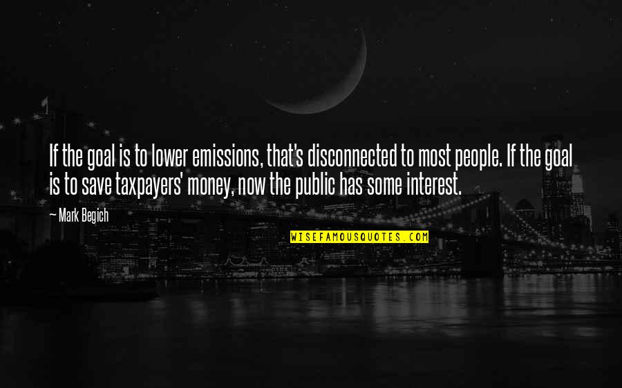 Nobelists Quotes By Mark Begich: If the goal is to lower emissions, that's Nobelists Quotes By Mark Begich: If the goal is to lower emissions, that's
