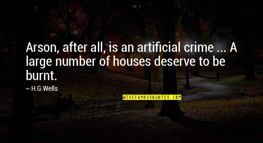 Noberasco Spa Quotes By H.G.Wells: Arson, after all, is an artificial crime ... Noberasco Spa Quotes By H.G.Wells: Arson, after all, is an artificial crime ...