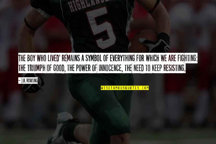 Noberth Quotes By J.K. Rowling: The Boy Who Lived' remains a symbol of Noberth Quotes By J.K. Rowling: The Boy Who Lived' remains a symbol of