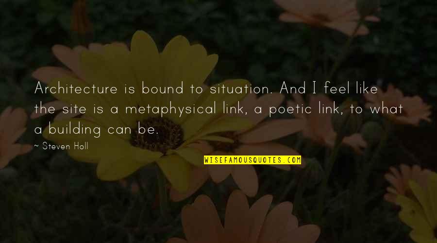 Nobiletin Quotes By Steven Holl: Architecture is bound to situation. And I feel Nobiletin Quotes By Steven Holl: Architecture is bound to situation. And I feel