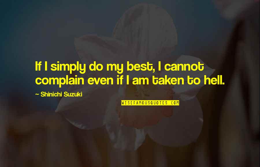 Nobility Quotes Quotes By Shinichi Suzuki: If I simply do my best, I cannot