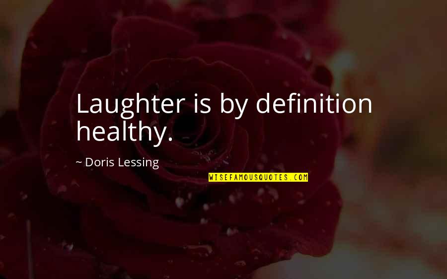 Nobita Cartoon Quotes By Doris Lessing: Laughter is by definition healthy.