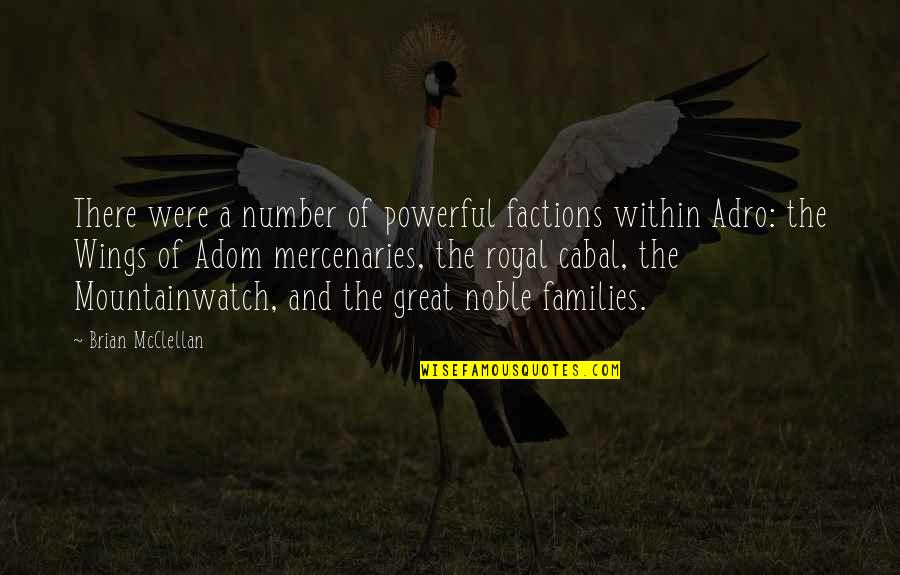 Noble Families Quotes By Brian McClellan: There were a number of powerful factions within