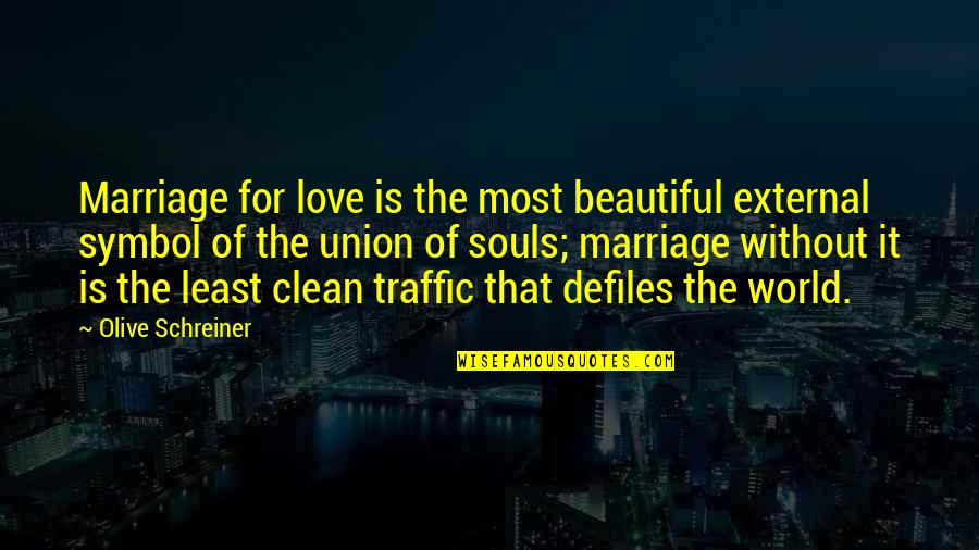 Noble Sentiments Quotes By Olive Schreiner: Marriage for love is the most beautiful external Noble Sentiments Quotes By Olive Schreiner: Marriage for love is the most beautiful external